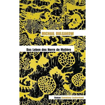 Das Leben des Herrn de Molière, Taschenbuch von Michail Bulgakow, Sammlung Luchterhand, 978-3-630-62096-1
