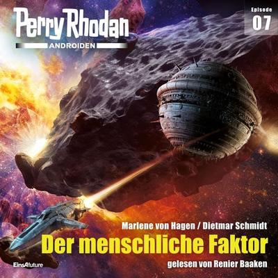 Perry Rhodan Androiden 07: Der menschliche Faktor - Marlene von Hagen,Dietmar Schmidt, Audio, 4099995467253