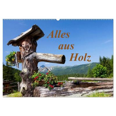 Alles aus Holz (Wandkalender 2027 DIN A2 quer), CALVENDO Monatskalender