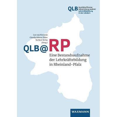 QLB @RP – Eine Bestandsaufnahme der Lehrkräftebildung in Rheinland-Pfalz, Taschenbuch von , Waxmann Verlag GmbH, 978-3-8188-0167-0