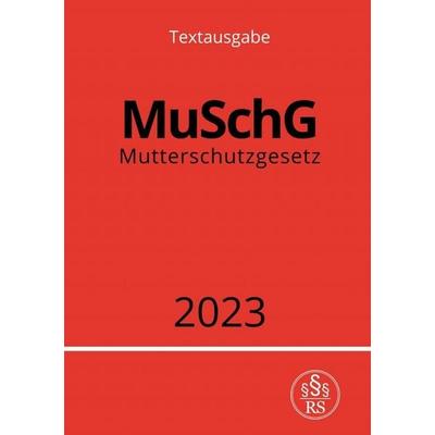 Mutterschutzgesetz - MuSchG 2023, Taschenbuch von Ronny Studier, Epubli, 978-3-7575-3324-3