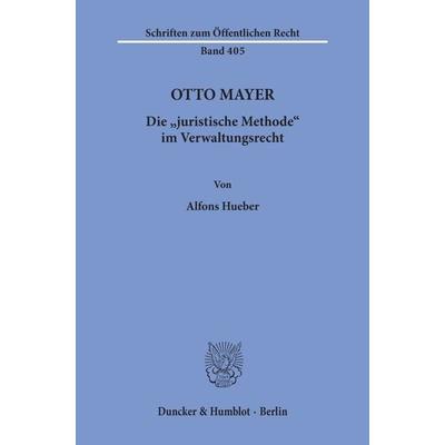Otto Mayer., Taschenbuch von Alfons Hueber, Duncker & Humblot, 978-3-428-05044-4