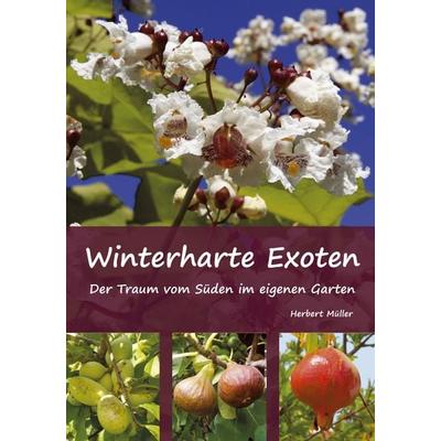 Winterharte Exoten, Taschenbuch von Herbert Müller, Formosa-Verlag, 978-3-934733-13-8