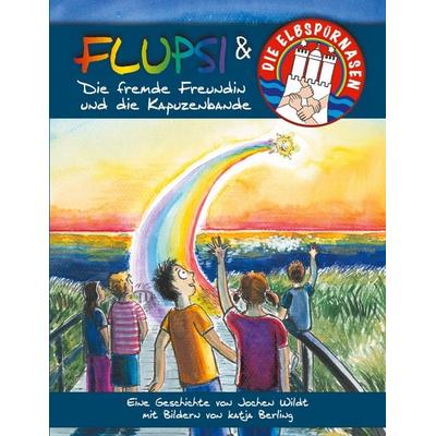 Flupsi und die Elbspürnasen, Taschenbuch von Jochen Wildt, BoD – Books on Demand, 978-3-7504-7037-8