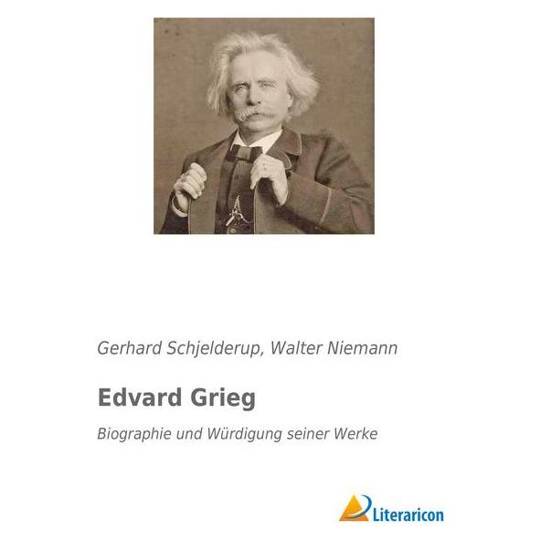 Literaricon Edvard Grieg (Deutsch, Softcover, Gerhard Schjelderup, Walter Niemann) (35219534)