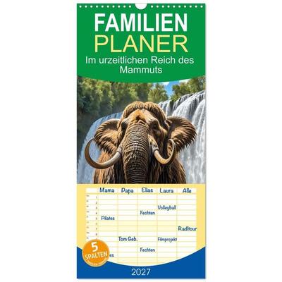 Familienplaner 2027 - Im urzeitlichen Reich des Mammuts mit 5 Spalten (Wandkalender, 21 x 45 cm) CALVENDO