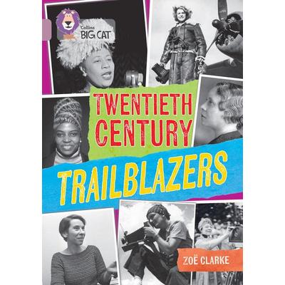 Twentieth Century Trailblazers, Taschenbuch von Zoe Clarke, Collins Reference, 978-0-00-870457-5