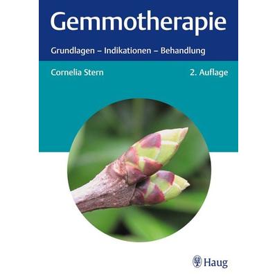 Gemmotherapie, Gebundene Ausgabe von Cornelia Stern, Karl F. Haug, 978-3-13-245509-2