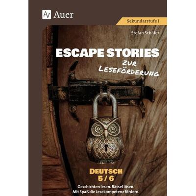 Escape Stories zur Leseförderung Deutsch 5-6, Geheftet von Stefan Schäfer, Auer Verlag in der AAP Lehrerwelt GmbH, 978-3-403-08790-8