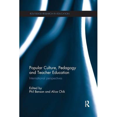 Popular Culture, Pedagogy and Teacher Education, Taschenbuch von Phil Chik, Alice (City University of Hong Benson, Taylor and Francis,