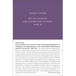 Aus den Inhalten der esoterischen Stunden, Band III: 1913 und 1914 1920-1923, Sachbücher von Rudolf Steiner