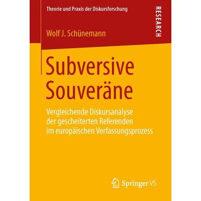 Subversive Souveräne, Taschenbuch von Wolf J. Schünemann, Springer Fachmedien Wiesbaden GmbH, 978-3-658-05708-4