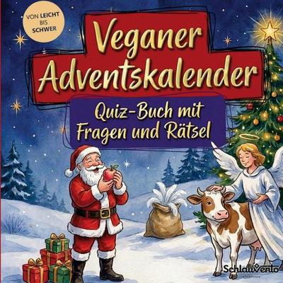 Veganer-Adventskalender: Quiz-Buch mit Fragen und Rätsel, Taschenbuch von Schlauvento Interactive, Schlauvento Interactive, 978-3-693-19672-4