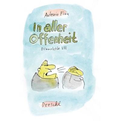 In aller Offenheit, Gebundene Ausgabe von Antonio Fian, Literaturverlag Droschl, 978-3-99059-189-5