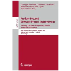 Product-Focused Software Process Improvement. Industry, Doctoral-Symposium, Tutorial, and Workshop, Fachbücher von Sira Vegas, Simone Romano, Valentina Lenarduzzi, Giuseppe Scanniello, Rita Francese