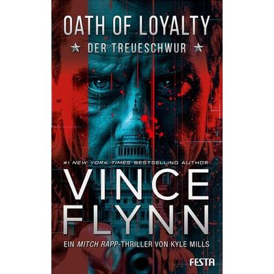 OATH OF LOYALTY – Der Treueschwur, Taschenbuch von Vince Flynn,Kyle Mills, Festa, 978-3-9867610-4-2