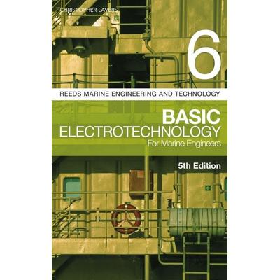 Reeds Vol 6: Basic Electrotechnology for Marine Engineers, Taschenbuch von Christopher Lavers, Bloomsbury Academic, 978-1-4729-6383-3