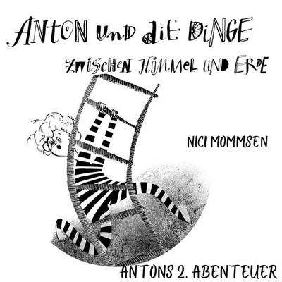 Anton und die Dinge zwischen Himmel und Erde - Nici Mommsen, Audio, 4260062930592
