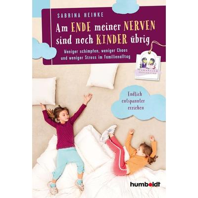 Am Ende meiner Nerven sind noch Kinder übrig, Taschenbuch von Sabrina Heinke, Humboldt Verlag