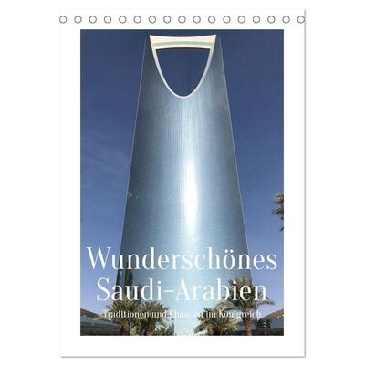 Wunderschönes Saudi-Arabien Traditionen und Chancen im Königreich (Tischkalender 2027 DIN A5 hoch), CALVENDO Monatskalender