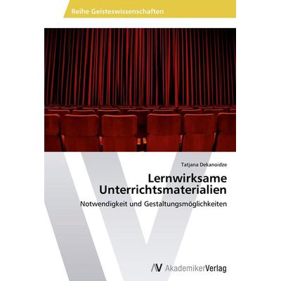Lernwirksame Unterrichtsmaterialien, Taschenbuch von Tatjana Dekanoidze, AV Akademikerverlag, 978-3-639-64136-3