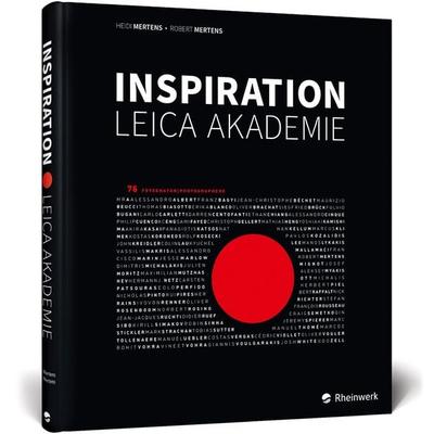 Inspiration Leica Akademie, Gebundene Ausgabe von Heidi Mertens,Robert Mertens, Rheinwerk, 978-3-8362-6973-5