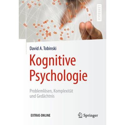 Kognitive Psychologie, Taschenbuch von David A. Tobinski, Springer Berlin, 978-3-662-53947-7