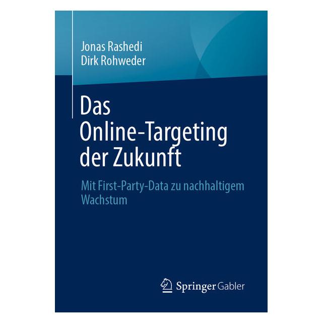 Springer Das Online-Targeting der Zukunft (Deutsch, Softcover, Dirk Rohweder, Jonas Rashedi) (65587224)