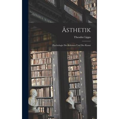 Ästhetik, Gebundene Ausgabe von Theodor Lipps, Legare Street Press, 978-1-01-917976-5