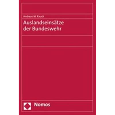 Auslandseinsätze der Bundeswehr, Taschenbuch von Andreas M. Rauch, Nomos, 978-3-8329-1599-5