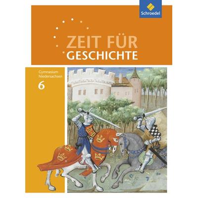 Zeit für Geschichte 6. Schulbuch. Gymnasien. Niedersachsen, Gebundene Ausgabe von , Schroedel