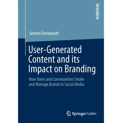 User-Generated Content and ist Impact on Branding, Fachbücher von Severin Dennhardt