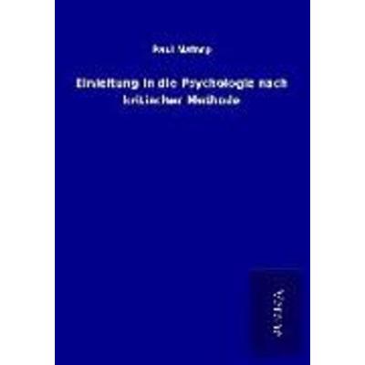 Einleitung in die Psychologie nach kritischer Methode, Taschenbuch von Paul Natorp, BoD - Books on Demand