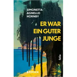 Er war ein guter Junge, Belletristik von Simonetta Agnello Hornby