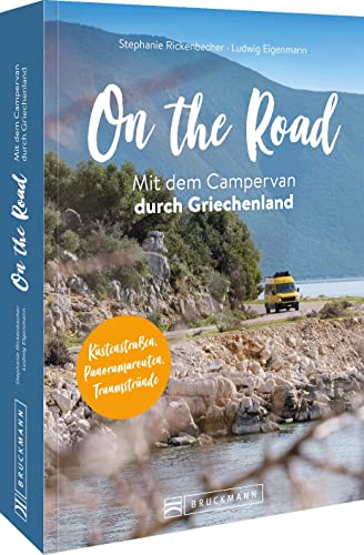 Stephanie Rickenbacher - On the Road – Mit dem Campervan durch Griechenland: Küstenstraßen, Panoramarouten und Traumstrände. Inkl. tollen Übernachtungstipps. - Preis vom 10.10.2026 11:48:34 h