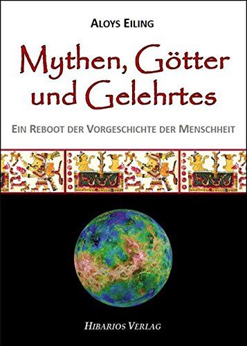 Aloys Eiling - Mythen, Götter und Gelehrtes: Ein Reboot der Vorgeschichte der Menschheit - Preis vom 01.10.2026 17:08:56 h