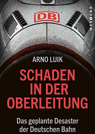 Arno Luik - Schaden in der Oberleitung: Das geplante Desaster der Deutschen Bahn - Preis vom 10.10.2026 11:48:34 h
