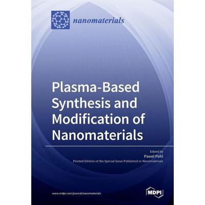 Plasma based Synthesis and Modification of Nanomaterials, Taschenbuch von , Mdpi, 978-3-03921-395-5