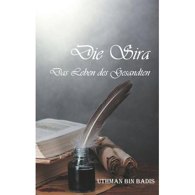 Die Sira, Taschenbuch von Uthman bin Badis, BoD – Books on Demand, 978-3-7494-1983-8