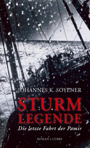Soyener, Johannes K. - Sturmlegende: Die letzte Fahrt der Pamir - Preis vom 30.09.2026 09:01:18 h