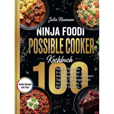 Ninja Foodi Possible Cooker Kochbuch- Jedes Rezept mit Foto., Taschenbuch von Julia Neumann, Bookmundo, 978-94-039-5525-4
