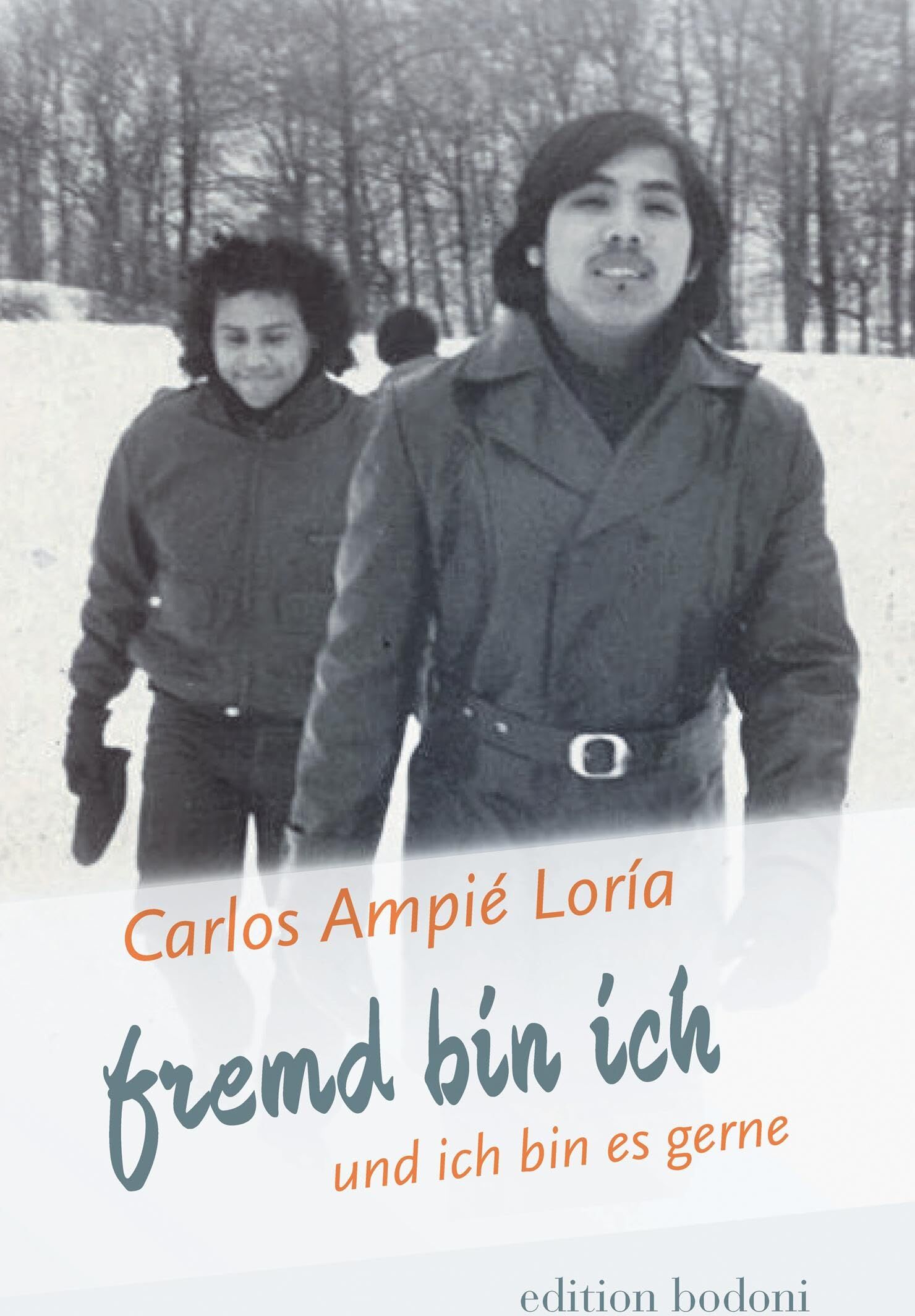 Carlos Ampié Loría - Fremd bin ich und ich bin es gerne - Preis vom 30.09.2026 22:30:23 h