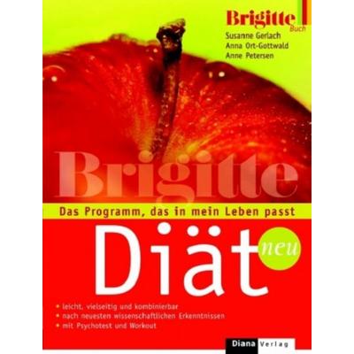 Brigitte Diät, Gebundene Ausgabe von Susanne Gerlach,Anna Ort-Gottwald,Anne Petersen, Heyne, 978-3-453-28505-7