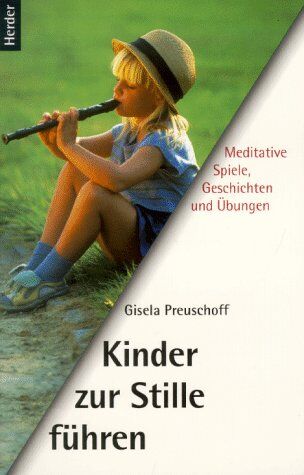 Gisela Preuschoff - Kinder zur Stille führen. Meditative Spiele, Geschichten und Übungen - Preis vom 30.09.2026 22:30:23 h