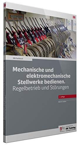 Enders, Dirk H. - Mechanische und elektromechanische Stellwerke bedienen: Regelbetrieb und Störungen (DB-Fachbuch) - Preis vom 13.10.2026 11:25:28 h