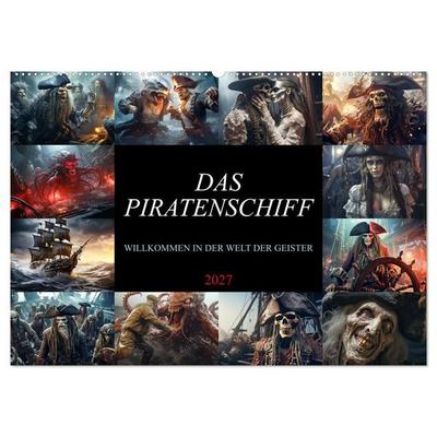Das Piratenschiff - Willkommen in der Welt der Geister (Wandkalender 2027 DIN A2 quer), CALVENDO Monatskalender