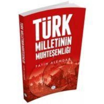Türk Milletinin Muhtesemligi, Taschenbuch von Fatih Alemdar, Mavicati Yayinlari