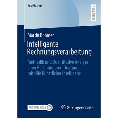 Intelligente Rechnungsverarbeitung, Taschenbuch von Martin Böhmer, Springer Fachmedien Wiesbaden GmbH, 978-3-658-36431-1
