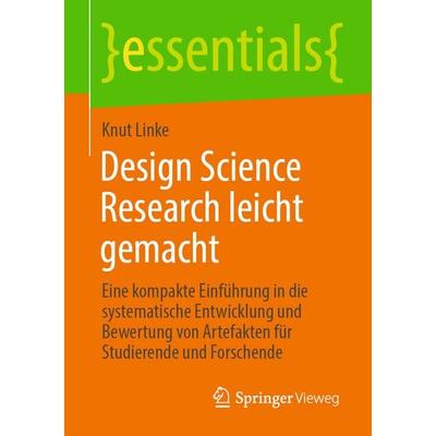 Design Science Research leicht gemacht, Taschenbuch von Knut Linke, Springer Berlin, 978-3-662-73241-0