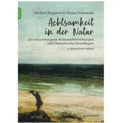 Achtsamkeit in der Natur, Ratgeber von Michael Huppertz